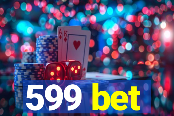 599 bet